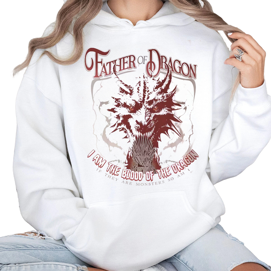 Father of the Dragon Shirt, I Am The Blood of The Dragon - GOT Shirt